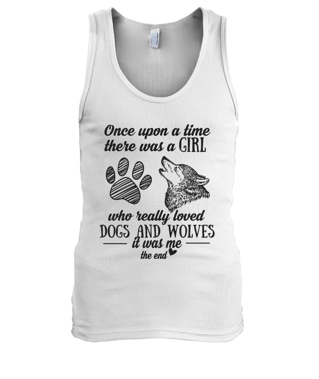 Once upon a time there was a girl who really loved dogs and wolves men's tank top