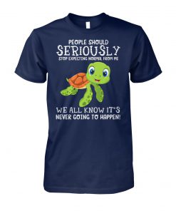 People should seriously stop expecting normal from me baby turtle unisex cotton tee