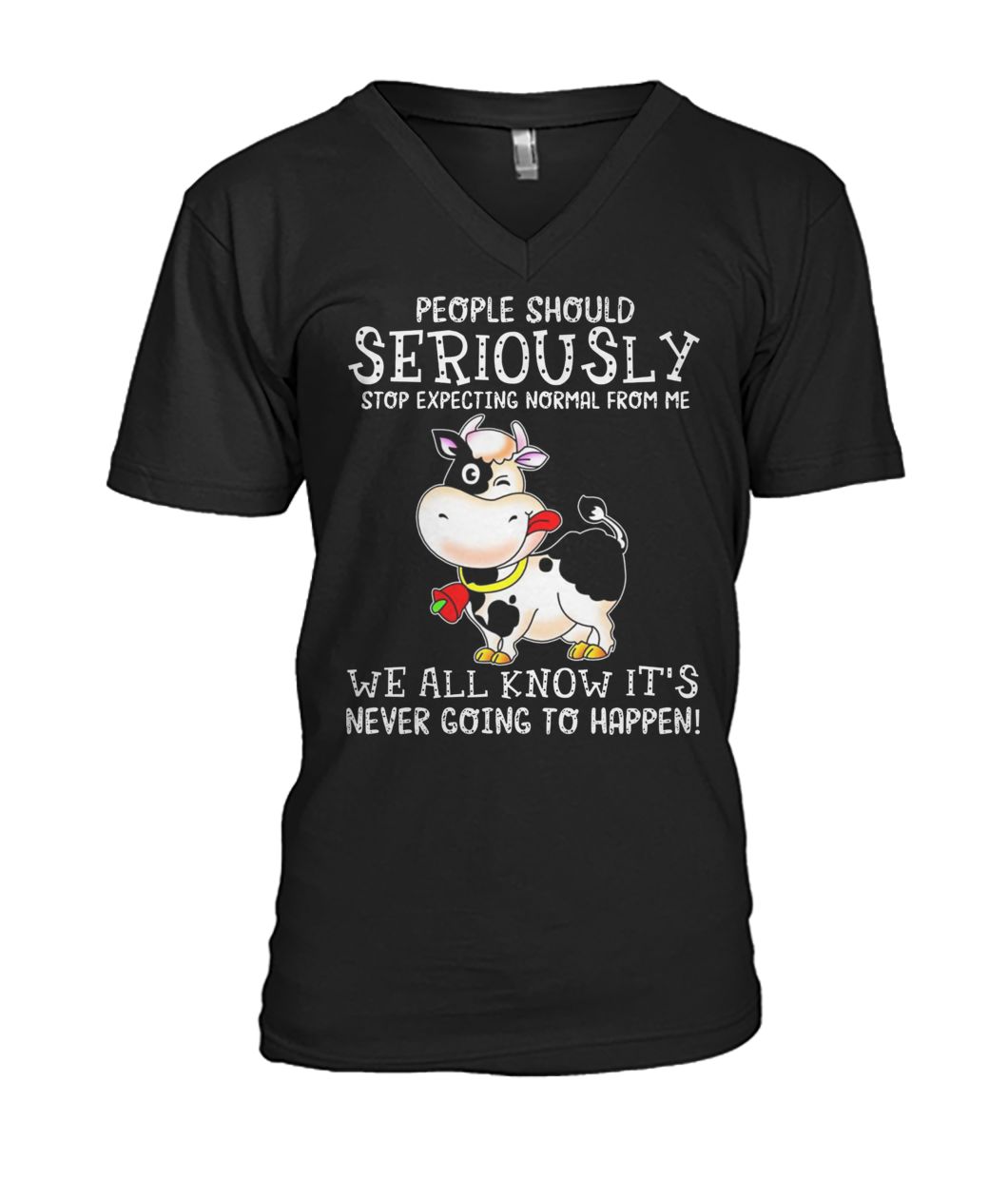 People should seriously stop expecting normal from me cow mens v-neck