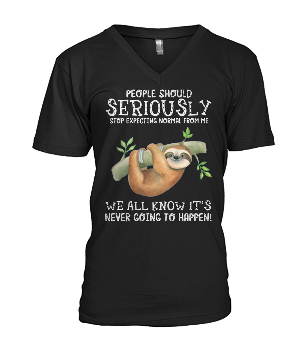 People should seriously stop expecting normal from me sloth mens v-neck