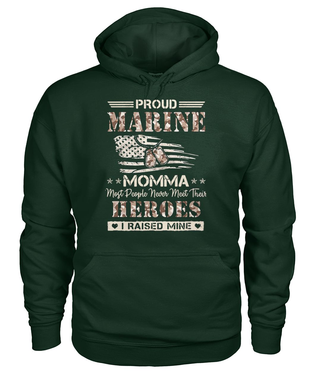 Proud marine momma most people never meet their heroes I raised mine gildan hoodie