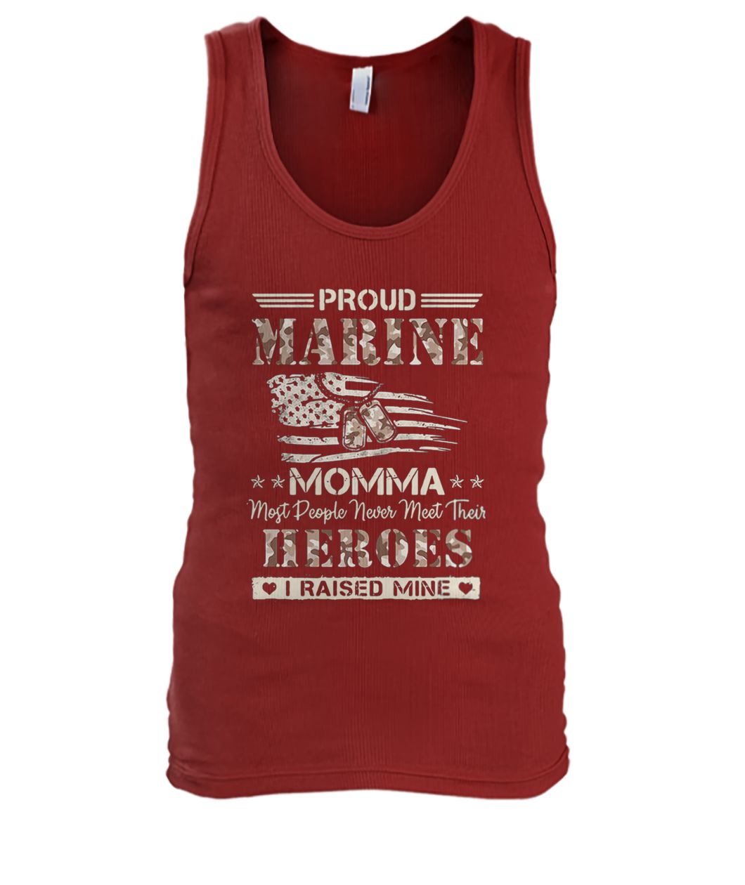 Proud marine momma most people never meet their heroes I raised mine men's tank top