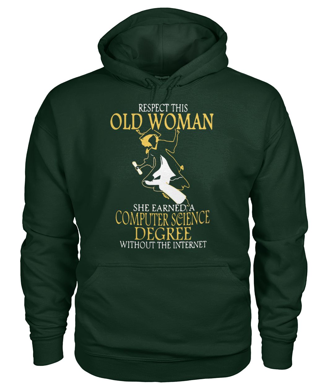 Respect this old woman she earned a computer science degree without the internet gildan hoodie
