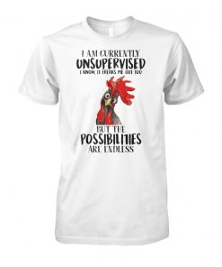 Rooster chicken I am currently unsupervised I know it freaks me out too unisex cotton tee