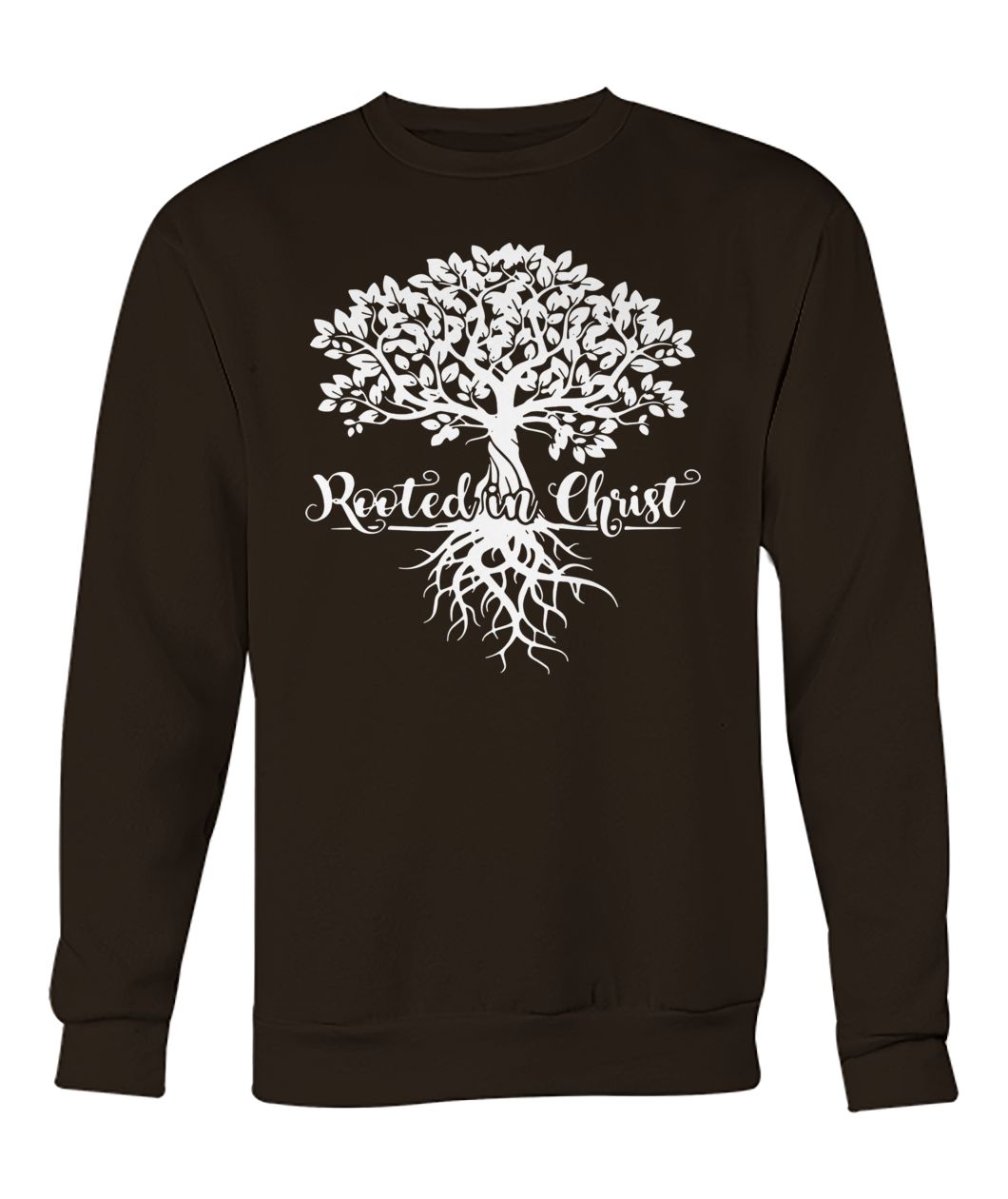 Rooted in christ christian faith and love in God crew neck sweatshirt