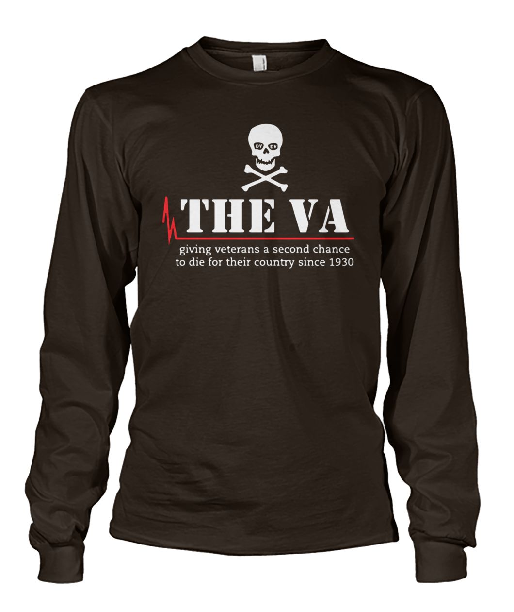 Skull the va giving veterans a second chance to die for their country since 1930 unisex long sleeve