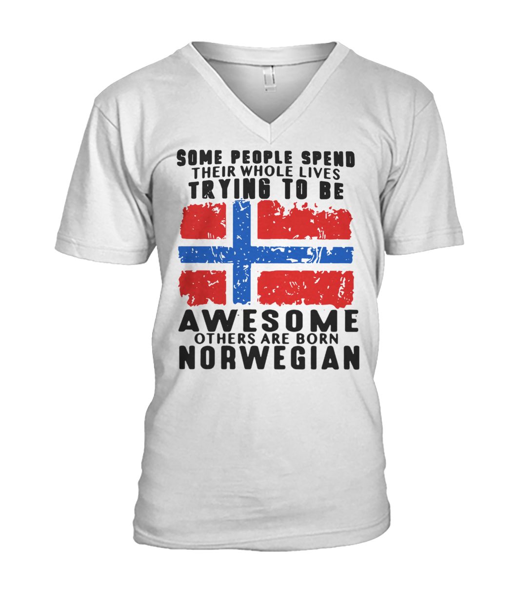 Some people spend their whole lives trying to be awesome others are born norwegian mens v-neck