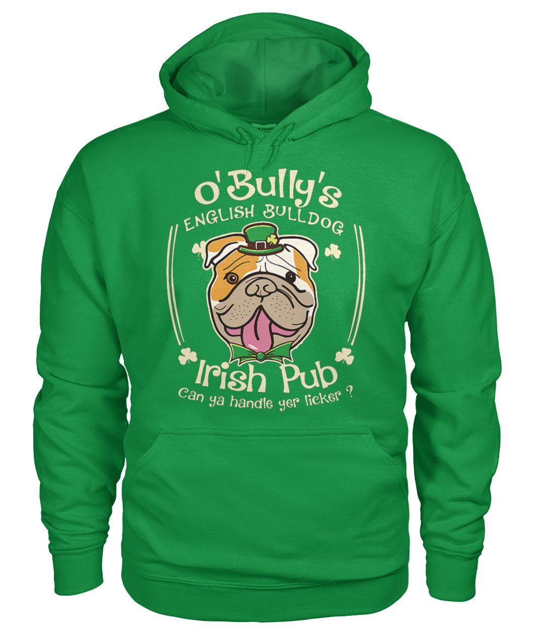 St patrick day o' bully's english bulldog irish pub can ya handle yer licker gildan hoodie