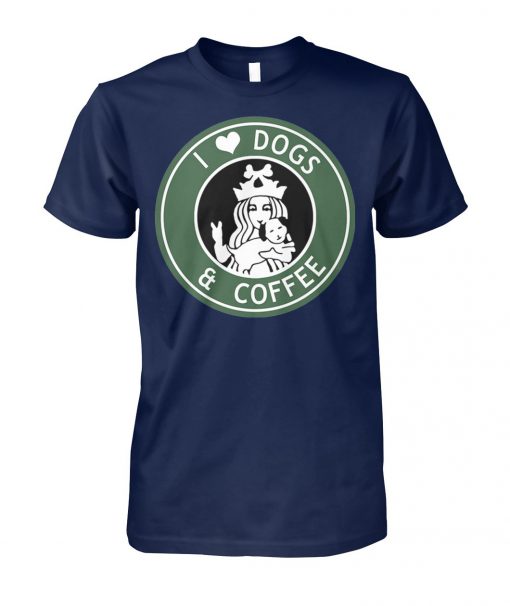 Starbucks coffee I love dogs and coffee unisex cotton tee