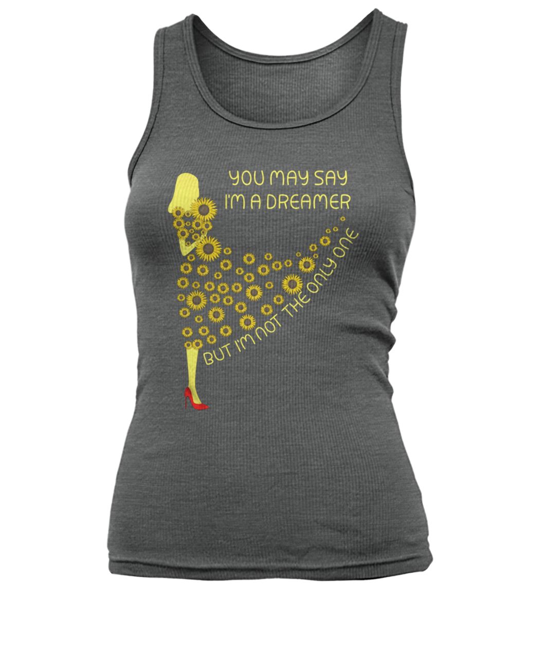 Sunflower dress you may say I'm a dreamer women's tank top