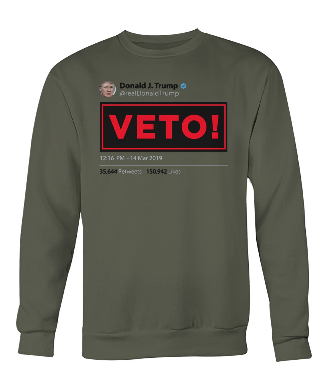 The tweet from donald j trump realdonaldtrump veto crew neck sweatshirt