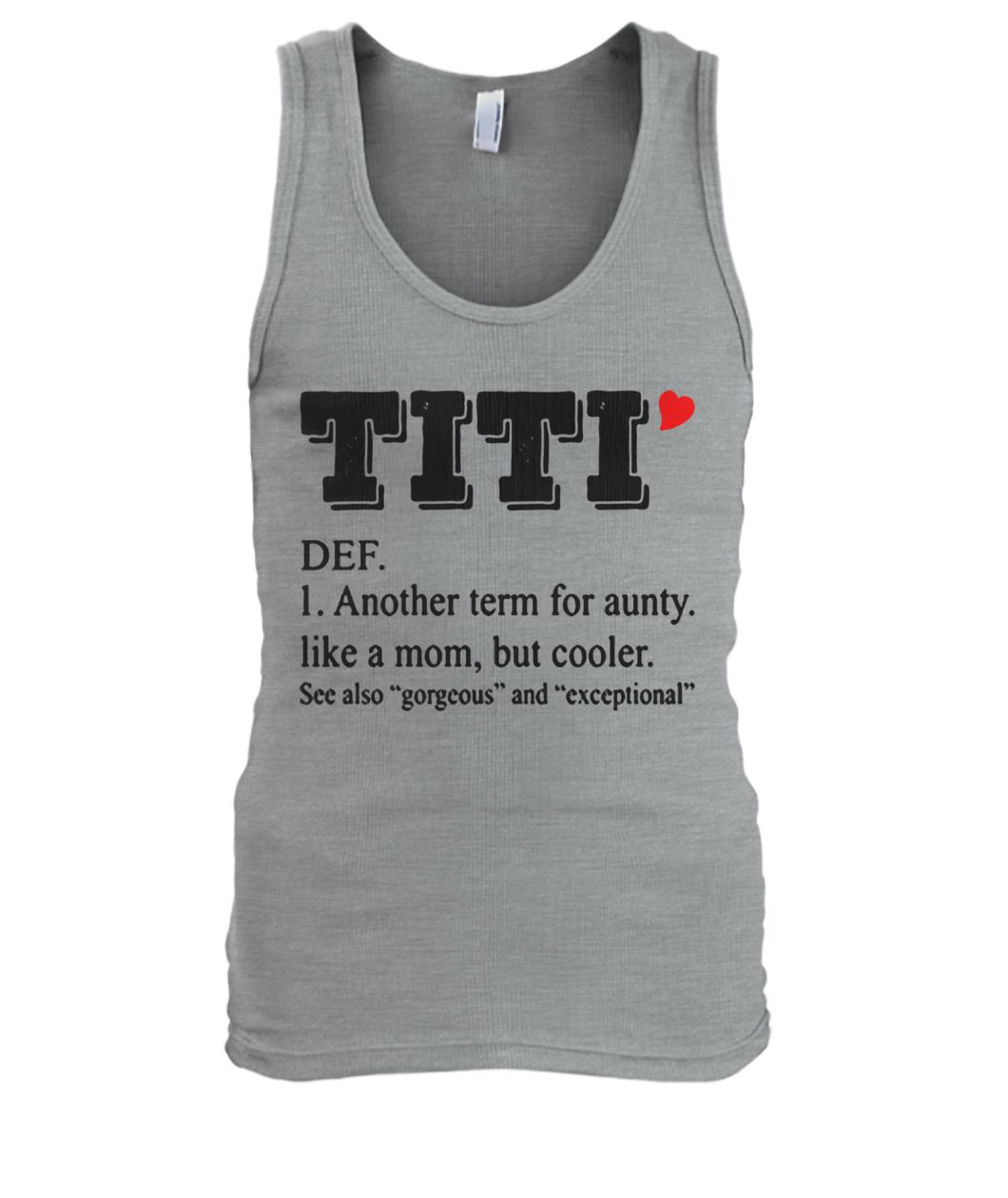 Titi def another term for aunty like a mom but cooler men's tank top