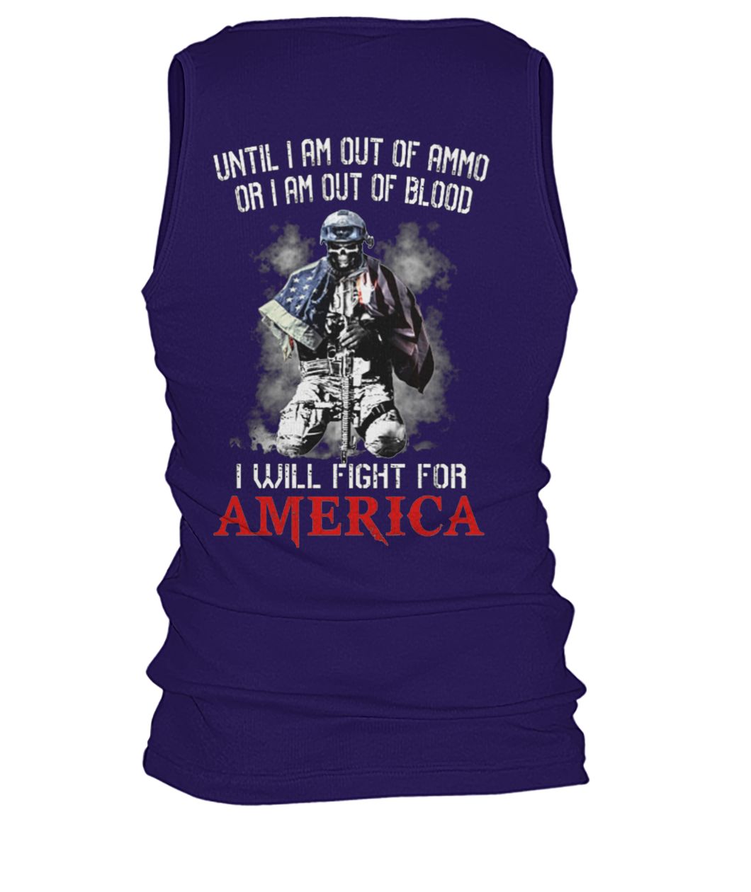 Veteran until I am out of ammo or I am out of blood I will fight for america men's tank top