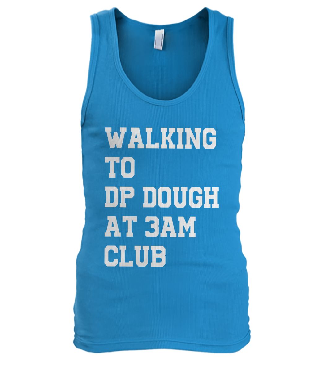 Walking to DP dough at 3am club men's tank top