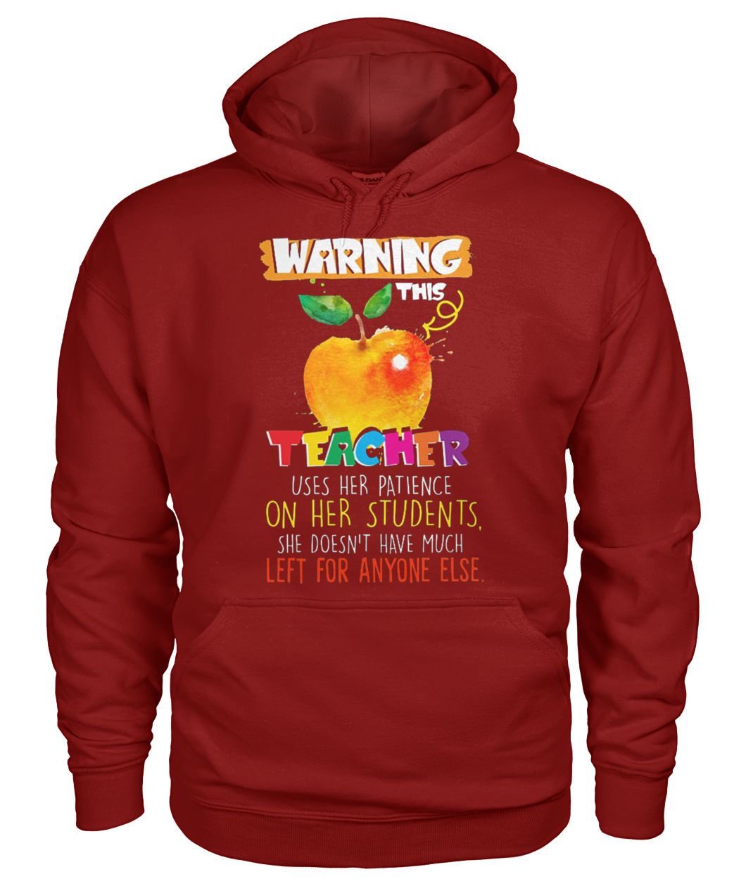 Warning this teacher uses her patience or her students gildan hoodie