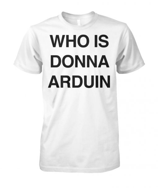 Who is donna arduin unisex cotton tee