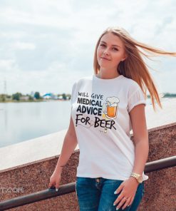 Will give medical advice for beer shirt