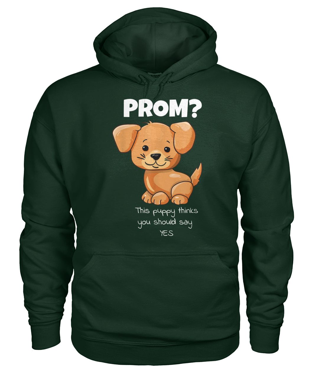 Will you go to prom puppy thinks you should say yes gildan hoodie