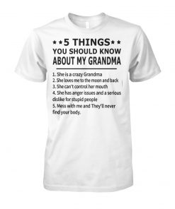5 things you should know about my grandma unisex cotton tee