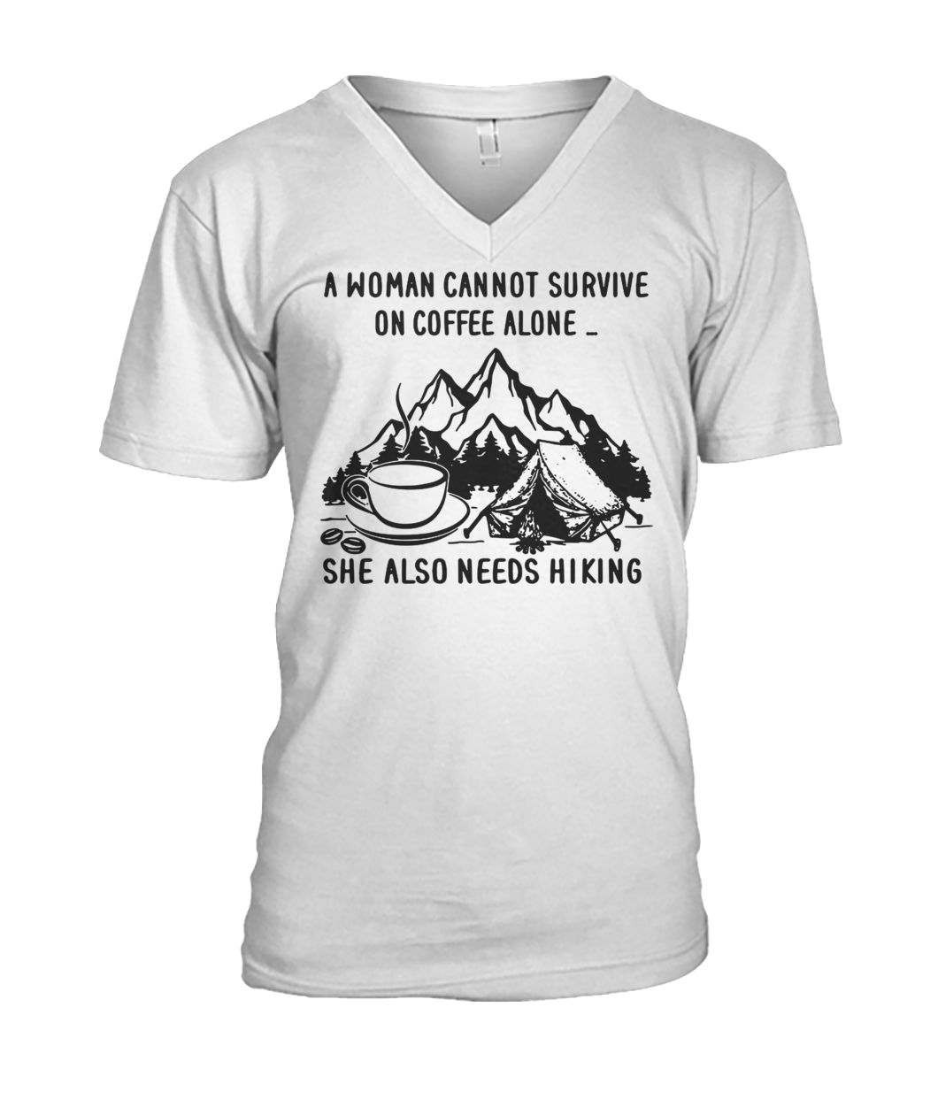 A woman cannot survive on coffee alone she also needs hiking mens v-neck