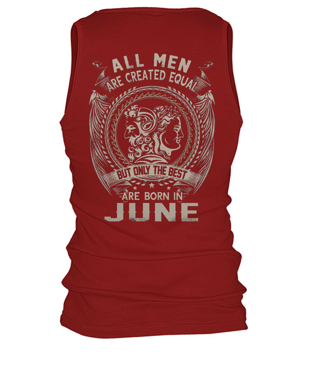 All men are created equal but only the best are born in june men's tank top