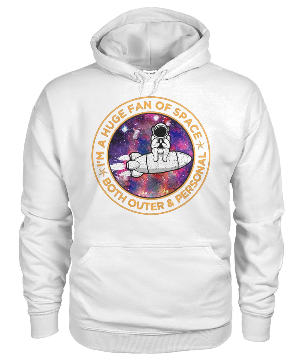 Astronaut I'm a huge fan of space both outer and personal gildan hoodie