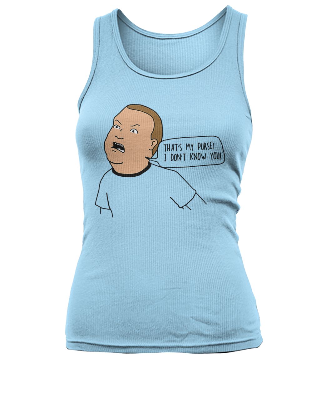 Bobby king of the hill that's my purse I dont know you women's tank top
