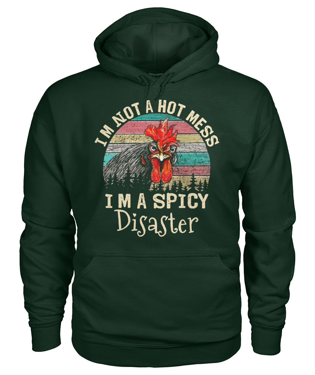Chicken I'm not a hot mess I'm a spicy disaster vintage gildan hoodie