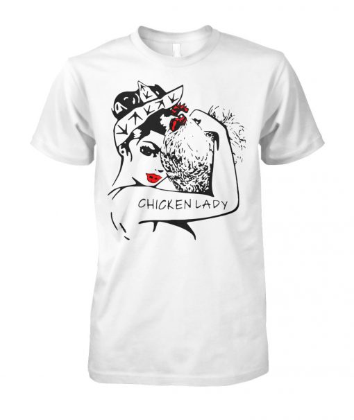 Chicken and unbreakable strong woman chicken lady unisex cotton tee