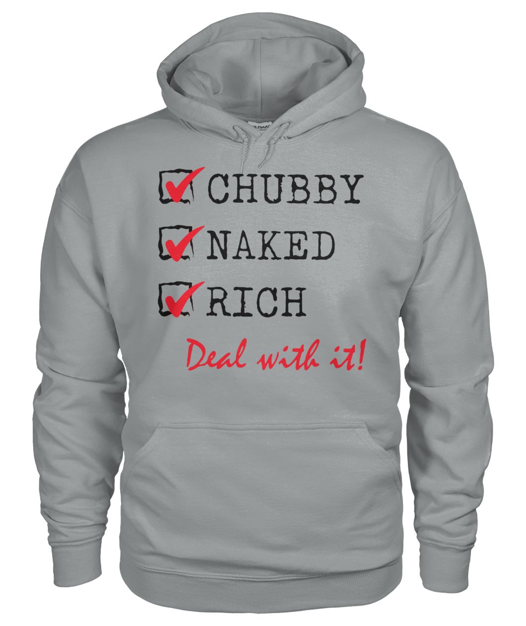 Chubby naked rich deal with it gildan hoodie
