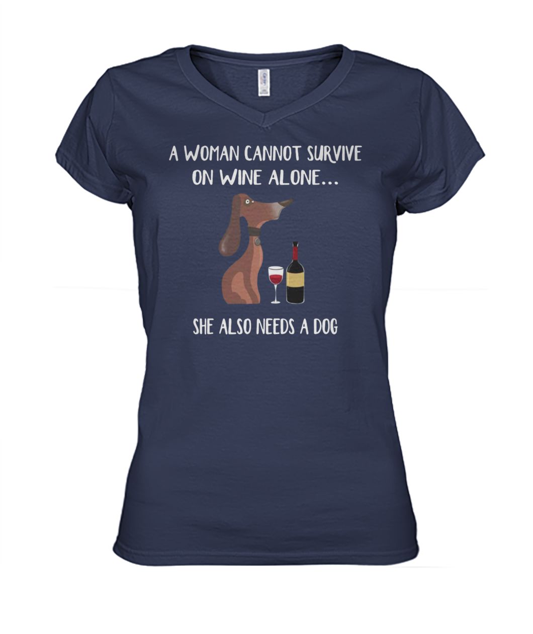 Dog lover a woman cannot survive on wine alone she also needs a dog women's v-neck