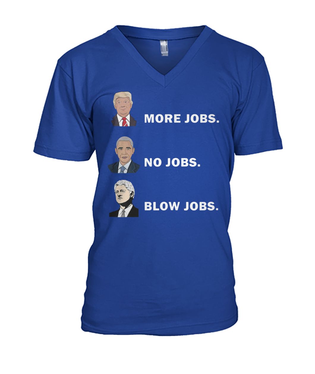Donald trump more jobs obama no jobs bill clinton blow jobs mens v-neck
