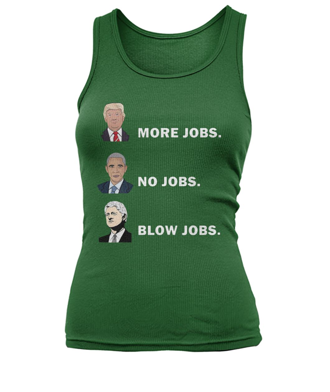 Donald trump more jobs obama no jobs bill clinton blow jobs women's tank top