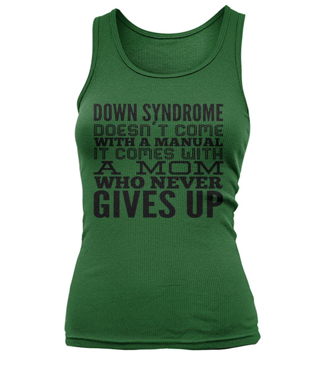 Down syndrome doesn't come with a manual women's tank top