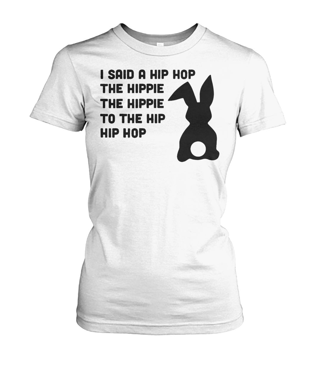 Easter I said a hip hop the hippie to the hip hip hop women's crew tee
