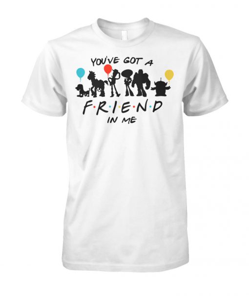 Friends tv show toy story you've got a friend in me unisex cotton tee