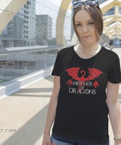 Game of throne mother of dragons shirt