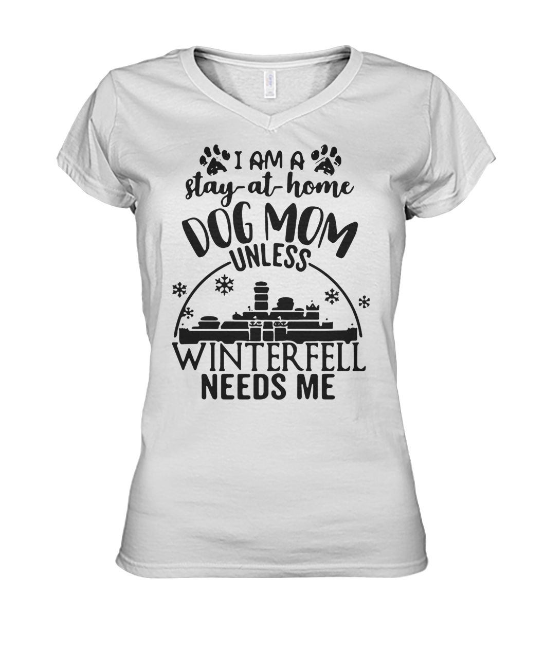 Game of thrones I am a stay-at-home dog mom unless winterfell needs me women's v-neck