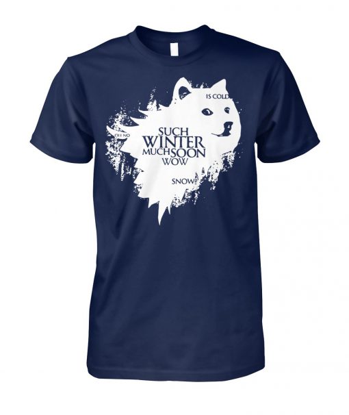 Game of thrones doge oh no such winter much soon wow snow is cold unisex cotton tee