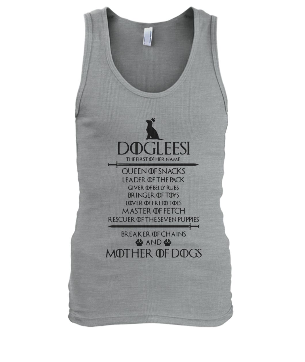 Game of thrones dogleesi the first of her name queen mother of dogs men's tank top