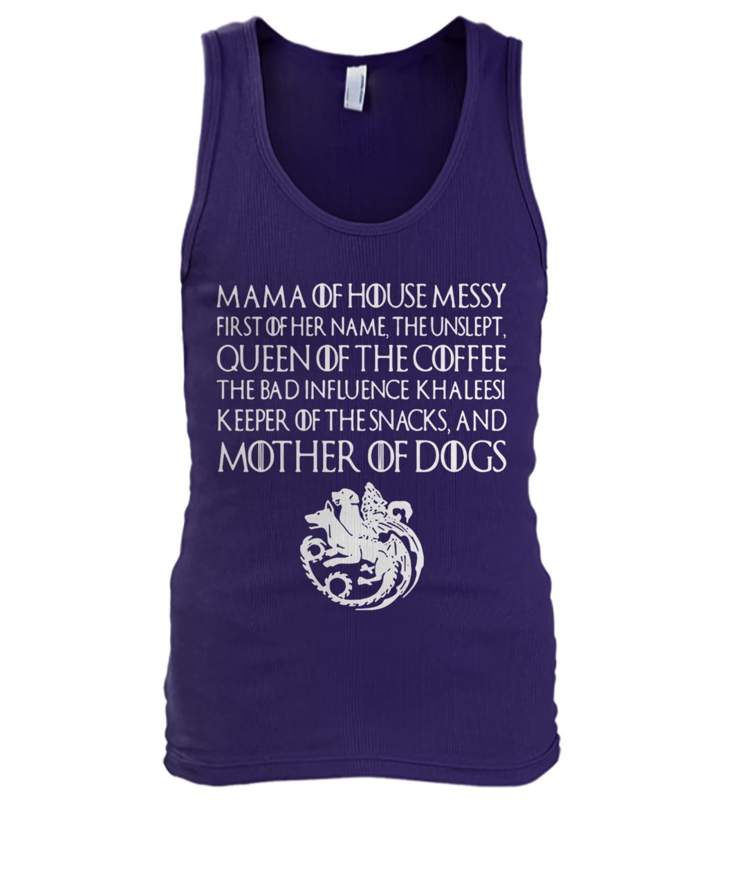 Game of thrones mama of house queen of the coffee mother of dogs men's tank top