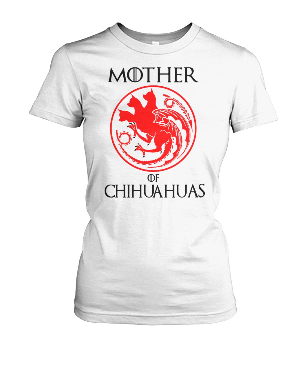 Game of thrones mother of chihuahuas women's crew tee