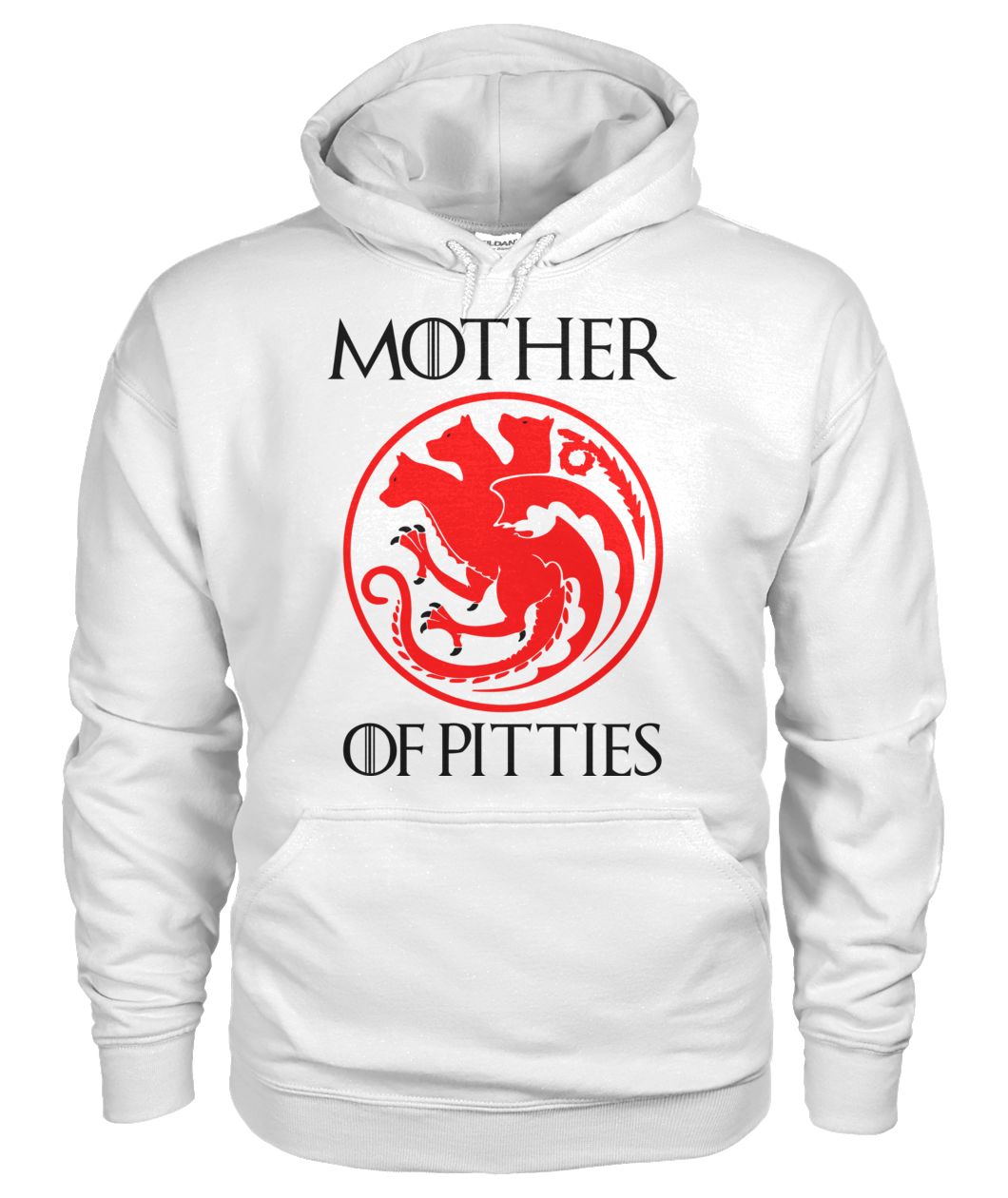 Game of thrones mother of pitties gildan hoodie