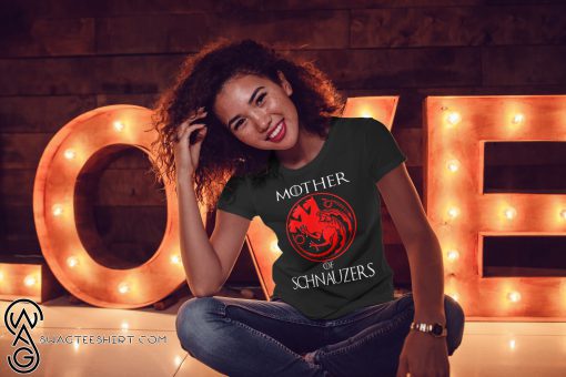 Game of thrones mother of schnauzers shirt
