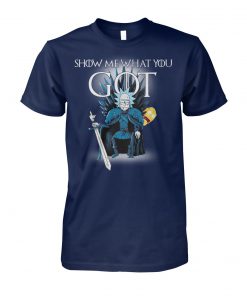 Game of thrones rick and morty show me what you got unisex cotton tee
