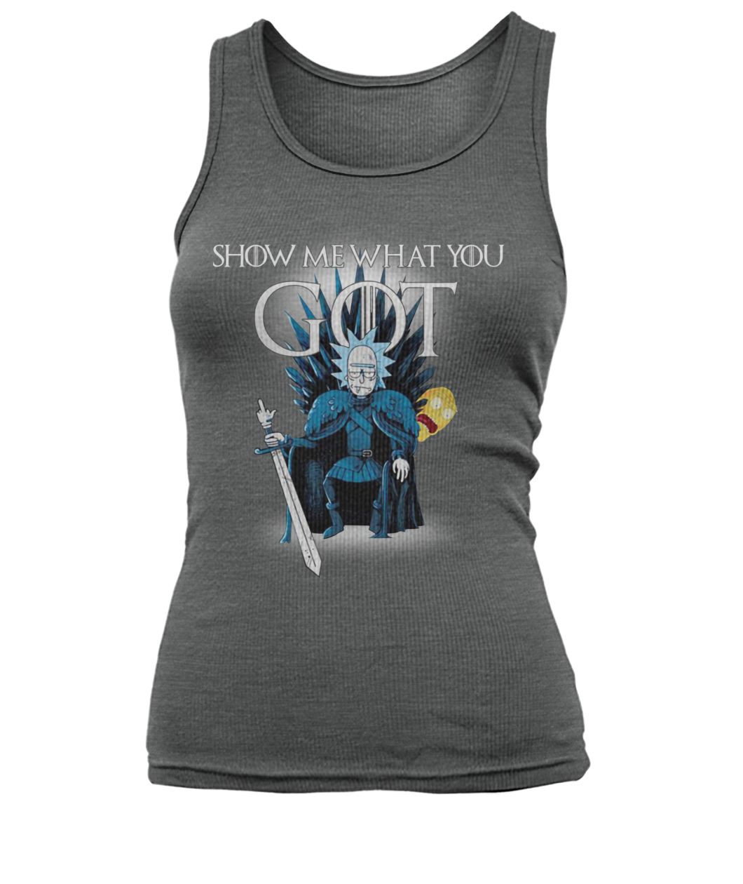 Game of thrones rick and morty show me what you got women's tank top