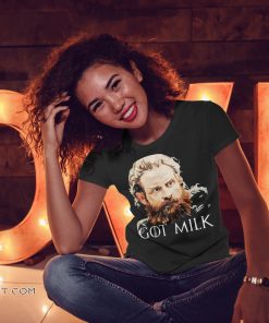Game of thrones tormund giantsbane got milk shirt