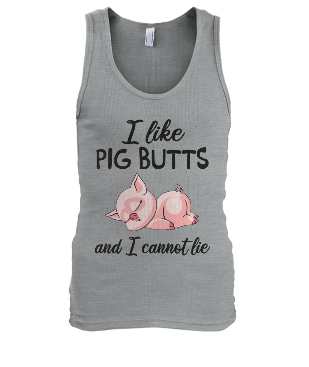 I like pig butts and I cannot lie men's tank top