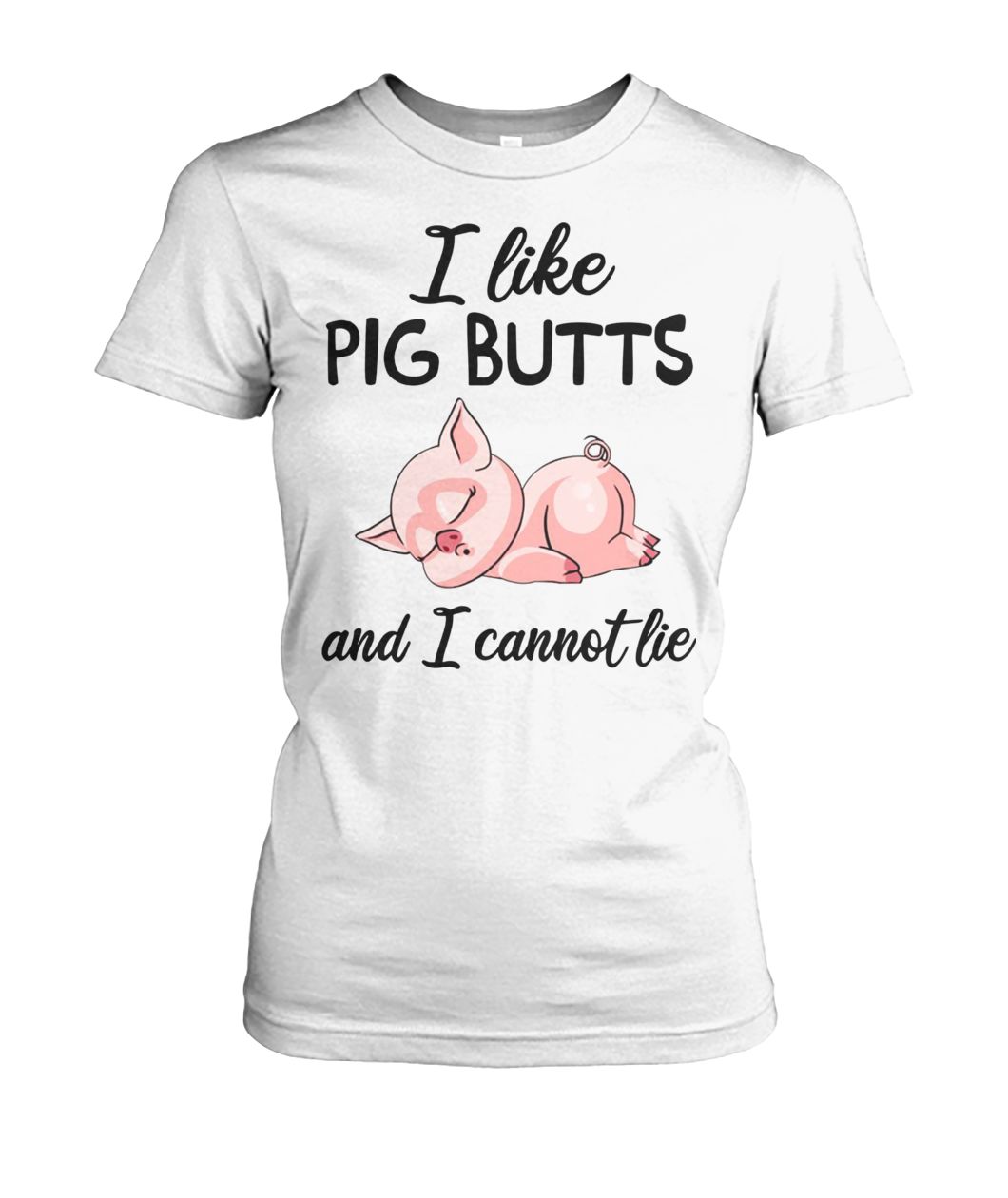 I like pig butts and I cannot lie women's crew tee