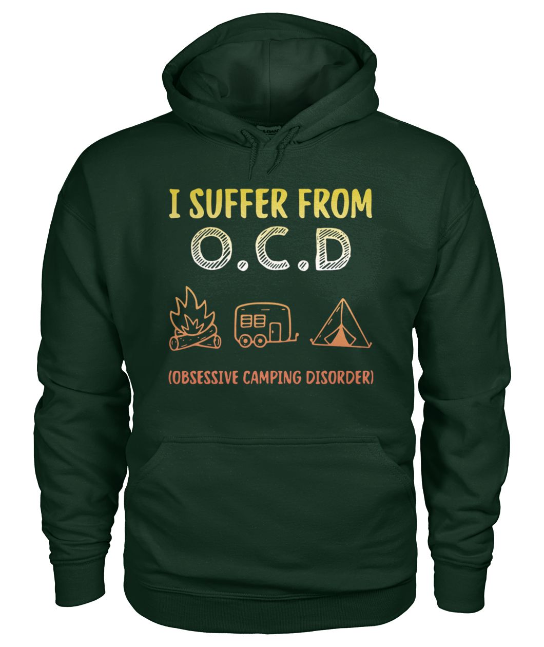 I suffer from OCD obsessive camping disorder gildan hoodie
